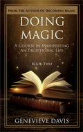 Doing Magic: A Course in Manifesting an Exceptional Life (Book 2)
 - MPHOnline.com