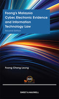 Foong’s Malaysia Cyber, Electronic Evidence and Information Technology Law (Second Edition) - Sweet & Maxwell - MPHOnline.com