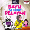 Siri Celik Robotik - Bayu Si Robot Pelayan - Firdaus Press - MPHOnline.com