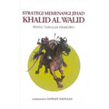 Strategi Memenangi Jihad Khalid Al Walid - Biblio Press - MPHOnline.com
