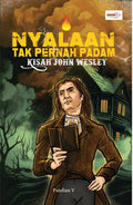 Nyalaan Tak Pernah Padam: Kisah John Wesley - Firdaus Press - MPHOnline.com