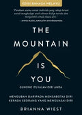 The Mountain Is You (Gunung Itu Adalah Diri Anda): Mengubah Daripada Mensabotaj Diri Kepada Seorang Yang Menguasai Diri (Edisi Bahasa Melayu) - MPHOnline.com