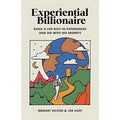 Experiential Billionaire: Build a Life Rich in Experiences and Die with No Regrets - MPHOnline.com