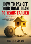How To Pay Off Your Home Loan 10 Years Faster: Slash Your Mortgage with a Proven System the Banks Don’t Want You to Know About - MPHOnline.com