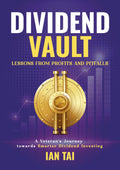 Dividend Vault - Lessons From Profits And Pitfall (A Veteran's Journey Towards Smarter Dividend Investing) - MPHOnline.com