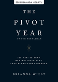 The Pivot Year (Tahun Peralihan) - 365 Hari ke Arah Menjadi Insan Yang Anda Benar-Benar Idamkan (Edisi Bahasa Melayu) - AcePremier - MPHOnline.com