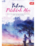 Tuhan, Pilihlah Aku - Must Read - MPHOnline.com
