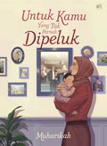 Untuk Kamu Yang Tak Pernah Dipeluk - IMAN Publication - MPHOnline.com