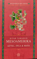 Kitab Tamadun Mesoamerika: Aztec, Inca dan Maya - Patriots Publishing - MPHOnline.com