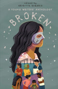 Broken: A Young Writers' Anthology 2025 - MPHOnline.com