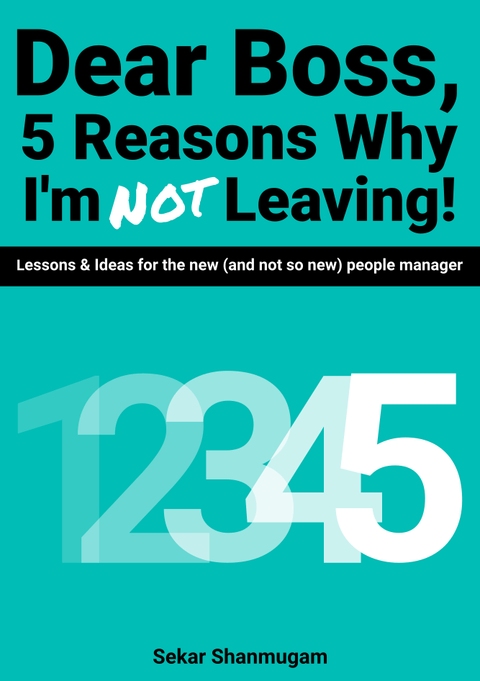 Dear Boss, 5 Reasons Why I'm Not Leaving