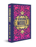 Virginia Woolf: Her Greatest Works (To the Lighthouse, A Room of One's Own, and Mrs. Dalloway) (Deluxe Hardbound Edition) - MPHOnline.com