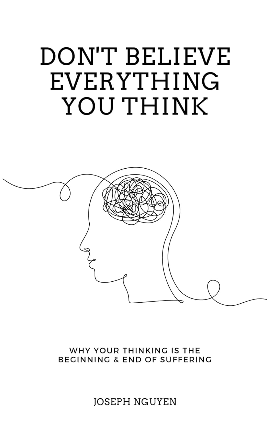 Cover of "Don't Believe Everything You Think" by Joseph Nguyen