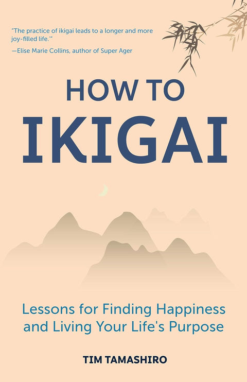 How to Ikigai: Lessons for Finding Happiness and Living Your Life’s Purpose - MPHOnline.com