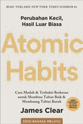 ATOMIC HABITS: Cara Mudah & Terbukti Berkesan untuk Membina  Tabiat Baik & Membuang Tabiat  Buruk (Edisi Bahasa Melayu) - MPHOnline.com