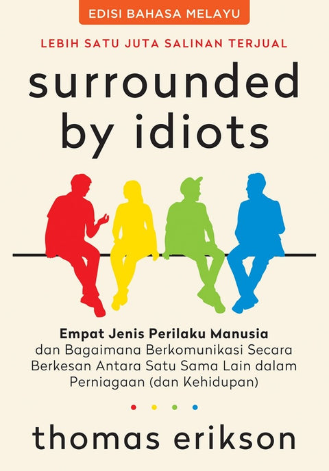 Surrounded By Idiots : Empat Jenis Perilaku Manusia dan Bagaimana Berkomunikasi Secara Berkesan Antara Satu Sama Lain dalam Perniagaan (dan Kehidupan) - MPHOnline.com