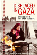Displaced In Gaza Stories From The Gaza Genocide - MPHOnline.com