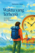 Waktu Yang Terhenti: Dari Stockholm ke Cordoba Menuju Damascus - Ilham Books - MPHOnline.com