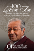 100 Pesan Tun: Membina Keluarga dan Bangsa - Jilid Satu: Pesan Sikap dan Kepimpinan - Ilham Books - MPHOnline.com