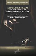 Syed Hussein Alatas and the School of Autonomous Knowledge - Strategic Information and Research Development Centre (SIRD) - MPHOnline.com