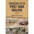 Growing Up in Post-War Malaya: A Memoir - MPHOnline.com