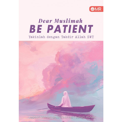 Dear Muslimah Be Patient - MPHOnline.com