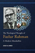 The Theological Thought Of Fazlur Rahman- A Modern Mutakalli - MPHOnline.com