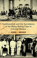 Traditionalism And The Ascendancy Of The Malay Ruling Class - MPHOnline.com