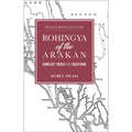 Rohingya Of The Arakan: Conflict, Crisis And Solutions - MPHOnline.com
