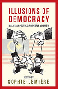 Illusions Of Democracy: Malaysian Politics And People Volume - MPHOnline.com