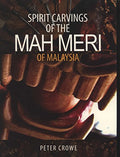 Spirit Carvings Of The Mah Meri Of Malaysia - MPHOnline.com
