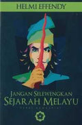 Jangan Selewengkan Sejarah Melayu - MPHOnline.com