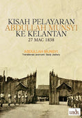 Kisah Pelayaran Abdullah Munsyi ke Kelantan 27 Mac 1838 - Legasi Pemikir (LEKIR) - MPHOnline.com