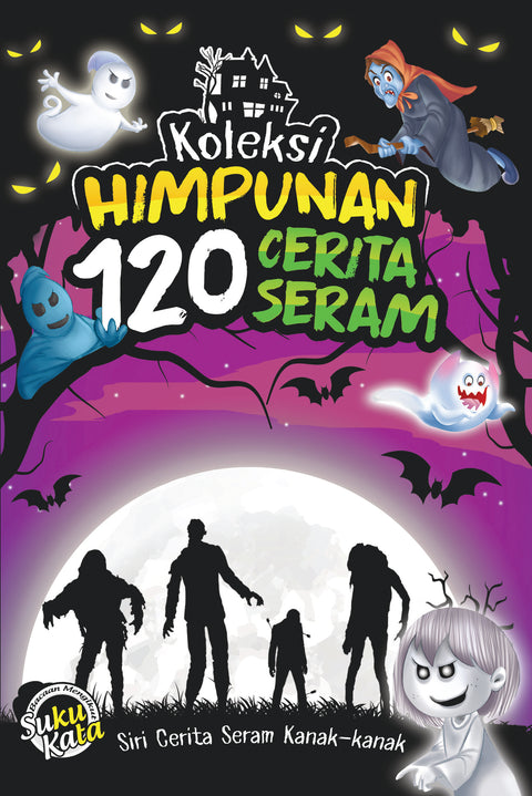 Siri Cerita Seram Kanak-Kanak Koleksi Himpunan 120 Cerita Seram - MPHOnline.com