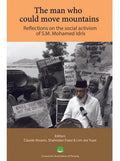 The Man Who Could Move Mountains: Reflections on the Social Activism of S.M. Mohamed Idris - Consumer Association of Penang - MPHOnline.com