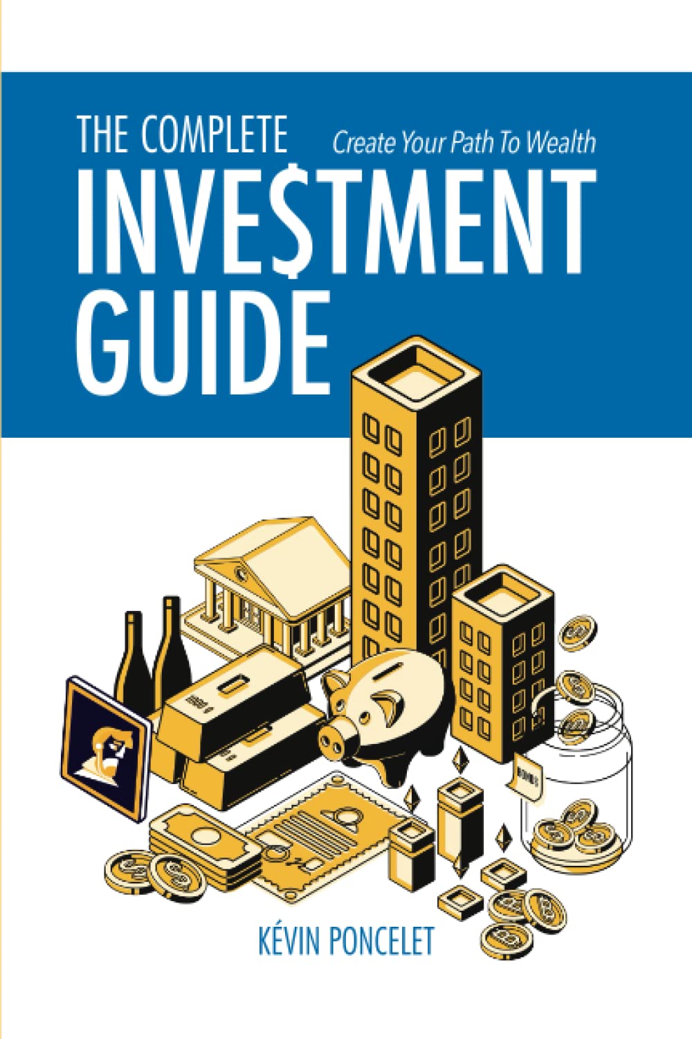 Invesitng Guide The Complete Investment Guide-Create Your Path To Wealth – MPHOnline.com