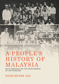 A People's History of Malaysia: With Emphasis on the Development of Nationalism (New Edition) - MPHOnline.com