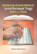 Rahsia Kejayaan Menulis Jurnal Berimpak Tinggi Buku dan Tesis (cetakan ke-5) - MPHOnline.com