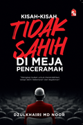 Kisah-Kisah Tidak Sahih Di Meja Penceramah - MPHOnline.com