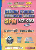 Kertas Soalan Peperiksaan Sebenar SPM (2018 – 2023) Matematik Tambahan - MPHOnline.com