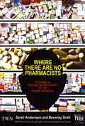 Where There Are No Pharmacists: A Guide To Managing Medicine - MPHOnline.com