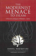 The Modernist Menace To Islam - MPHOnline.com