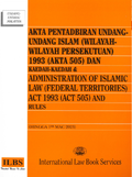 Akta Pentadbiran Undang-Undang Islam (Wilayah-Wilayah Persekutuan) 1993 (Akta 505) Dan Kaedah-Kaedah (Bilingual) - (Hingga 1/3/23) - MPHOnline.com