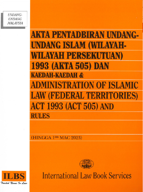 Akta Pentadbiran Undang-Undang Islam (Wilayah-Wilayah Persekutuan) 1993 (Akta 505) Dan Kaedah-Kaedah (Bilingual) - (Hingga 1/3/23) - MPHOnline.com