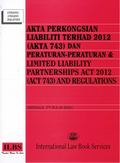 Akta Perkongsian Liabiliti Terhad 2012 (Akta 743) Dan Peraturan-Peraturan (Bilingual) - Hingga 1/7/2025 - MPHOnline.com