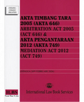 Akta Timbang Tara 2005 (Akta 646) Arbitration Act 2005 (Act 646) & Akta Pengantaraan 2012 (Akta 749) Mediation Act 2012 (Act 749) - Hingga 20/2/2026 - International Law Book Services - MPHOnline.com