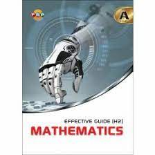 Gce A Level Effective Guide (H2) Mathematics (9789810986322) - MPHOnline.com