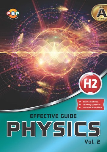 Gce A Level Effective Guide (H2) Physics Volume 2 - MPHOnline.com