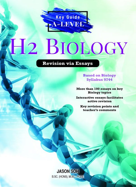 Key Guide A-Level H2 Biology Revision Via Essays - MPHOnline.com