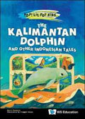 Poplit7: Kalimantan Dolphin & Indon Tales (9789811285882) - MPHOnline.com